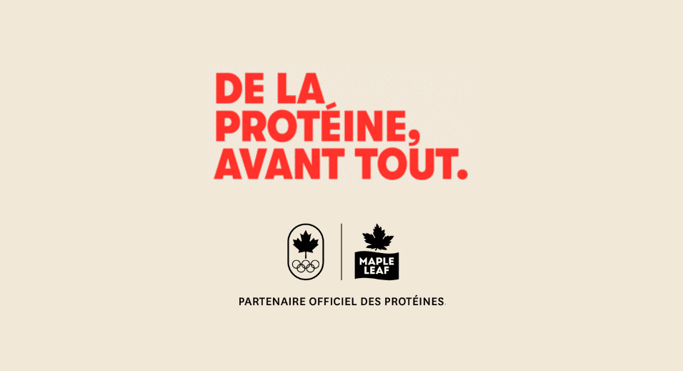 De la proteine avant tout. Avec le logo des Jeux olympiques et le logo de Maple Leaf Foods